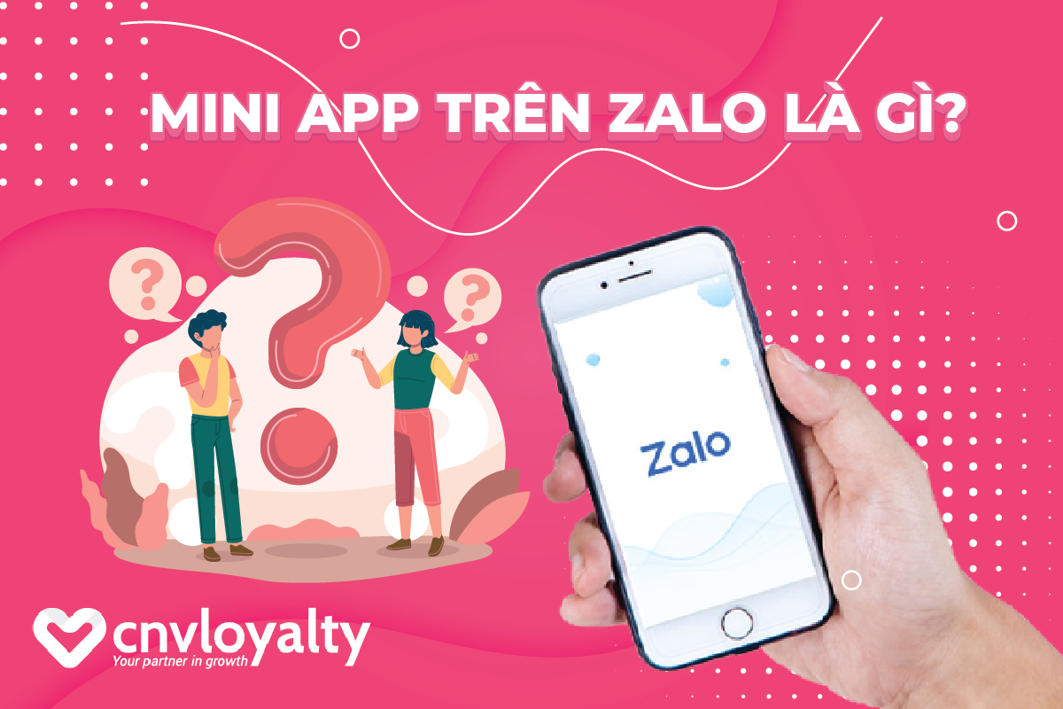 MINI APP TRÊN ZALO LÀ GÌ? 4 LỢI ÍCH DOANH NGHIỆP KHÔNG THỂ BỎ LỠ