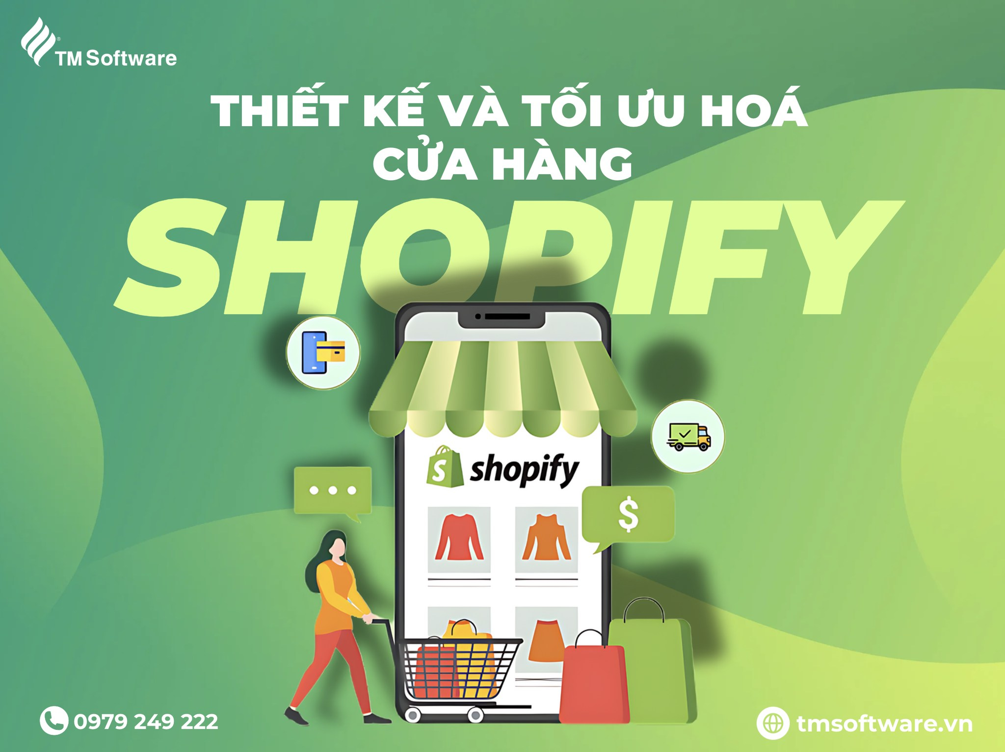 THIẾT KẾ VÀ TỐI ƯU HOÁ CỬA HÀNG SHOPIFY CÙNG TM SOFTWARE!